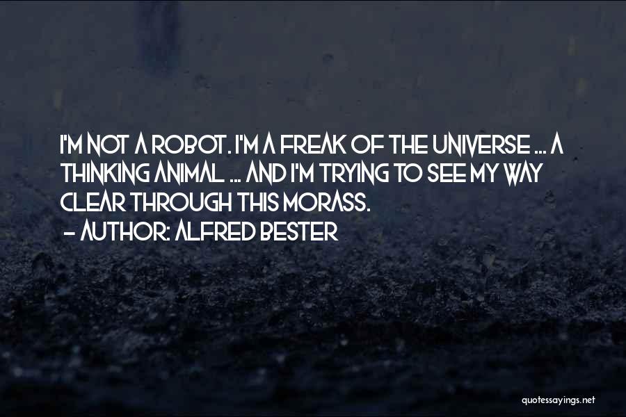 I'm Not A Freak Quotes By Alfred Bester