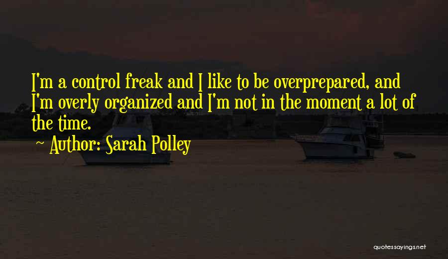 I'm Not A Freak Quotes By Sarah Polley