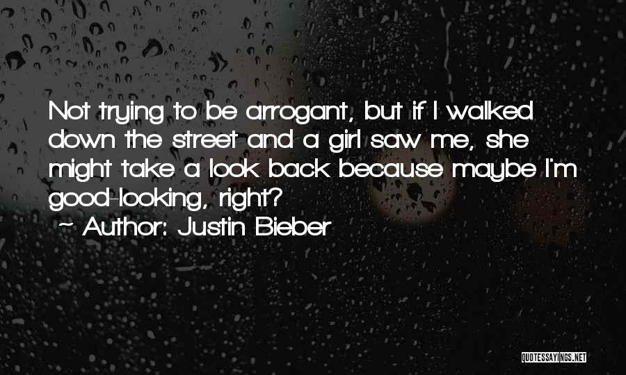 I'm Not A Good Girl Quotes By Justin Bieber