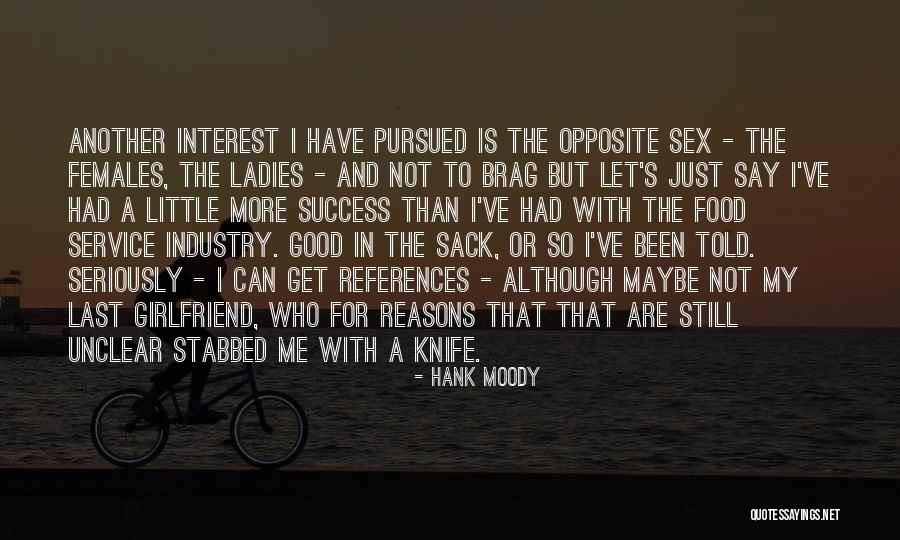 I'm Not A Good Girlfriend Quotes By Hank Moody I'm Not A Good Girlfriend Quotes By Hank Moody
