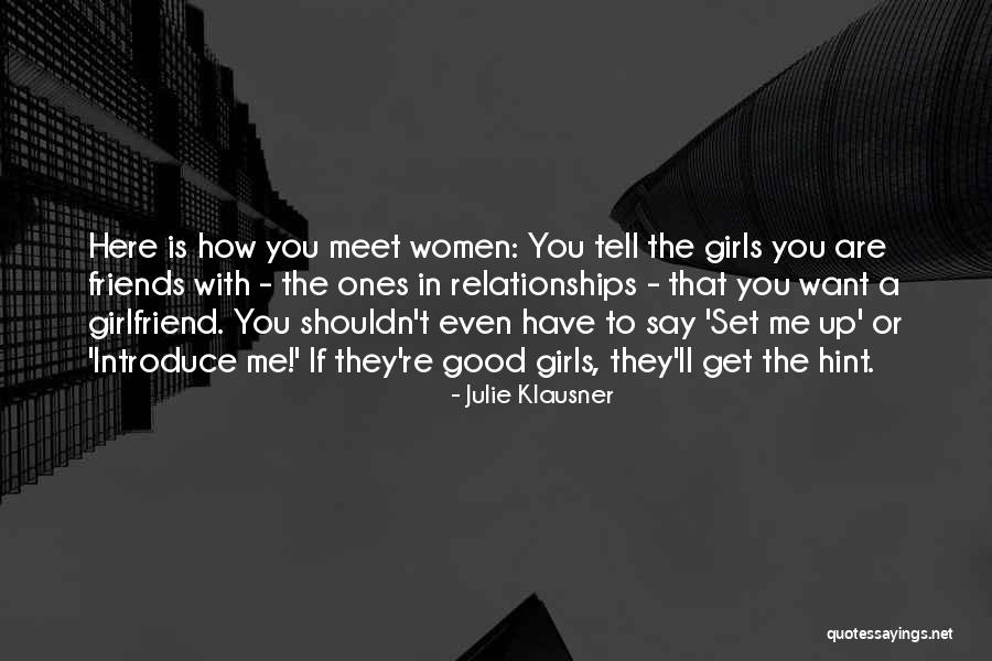 I'm Not A Good Girlfriend Quotes By Julie Klausner I'm Not A Good Girlfriend Quotes By Julie Klausner