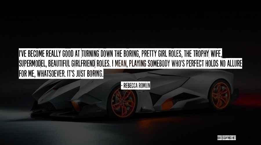 I'm Not A Good Girlfriend Quotes By Rebecca Romijn I'm Not A Good Girlfriend Quotes By Rebecca Romijn