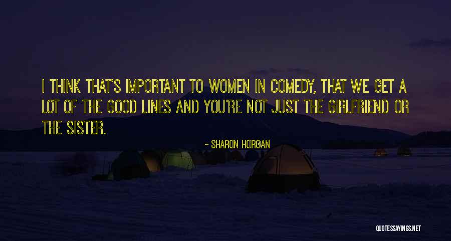 I'm Not A Good Girlfriend Quotes By Sharon Horgan I'm Not A Good Girlfriend Quotes By Sharon Horgan
