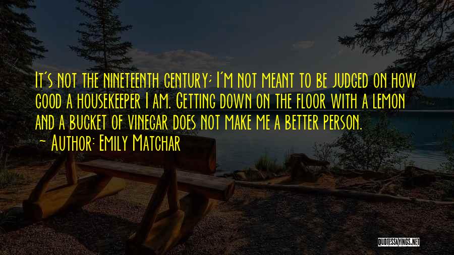 I'm Not A Good Person Quotes By Emily Matchar