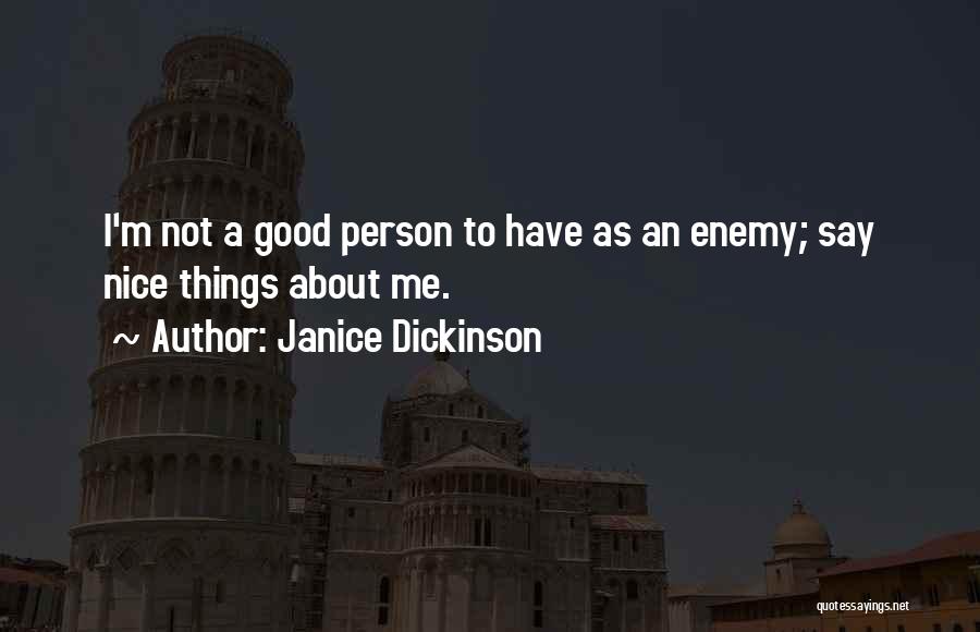 I'm Not A Good Person Quotes By Janice Dickinson