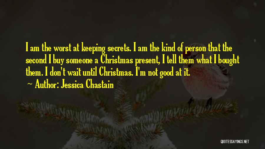 I'm Not A Good Person Quotes By Jessica Chastain