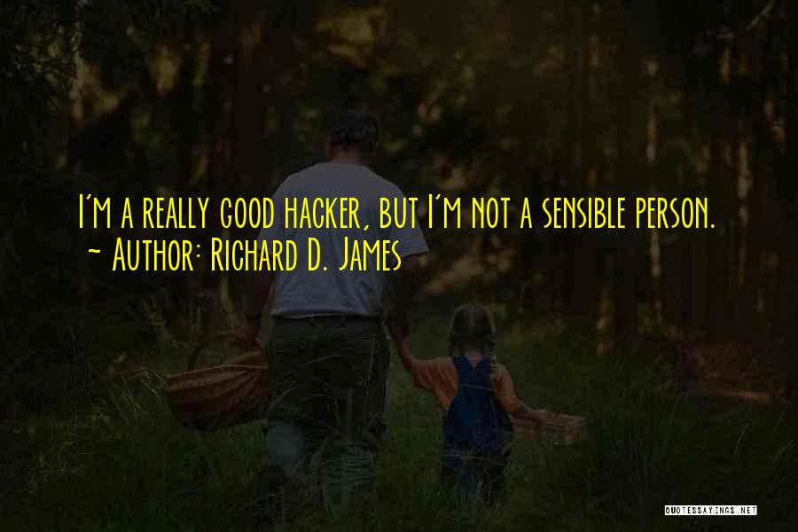 I'm Not A Good Person Quotes By Richard D. James