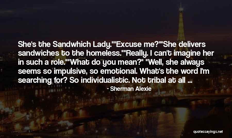 I'm Not A Lady Quotes By Sherman Alexie I'm Not A Lady Quotes By Sherman Alexie