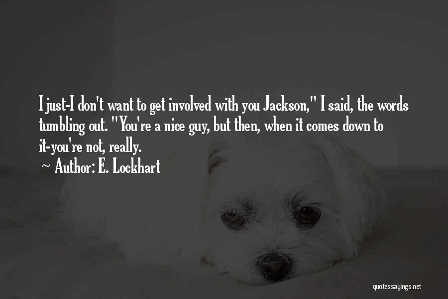 I'm Not A Nice Guy Quotes By E. Lockhart