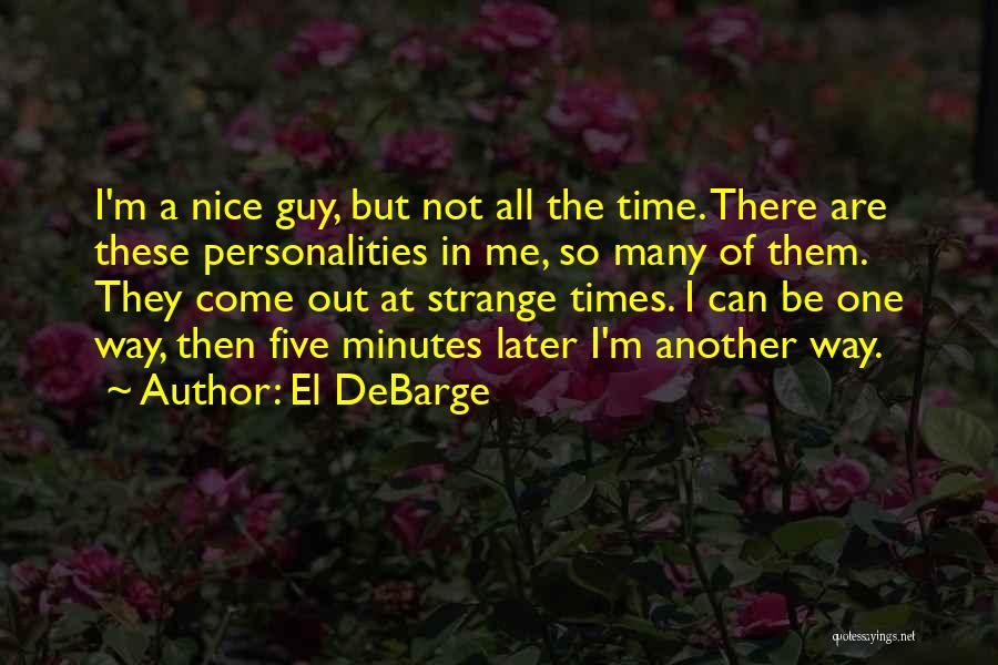 I'm Not A Nice Guy Quotes By El DeBarge