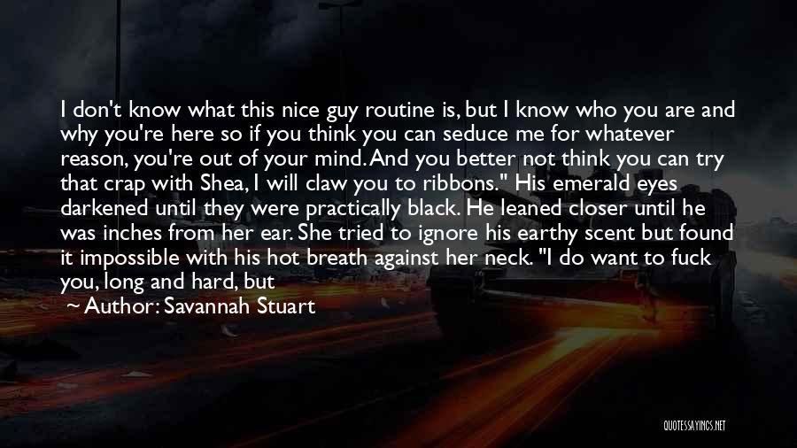 I'm Not A Nice Guy Quotes By Savannah Stuart