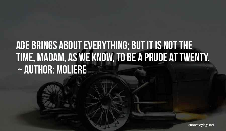 I'm Not A Prude Quotes By Moliere