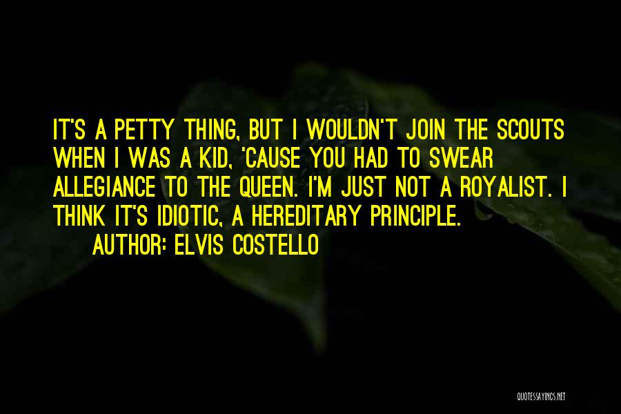 I'm Not A Queen Quotes By Elvis Costello