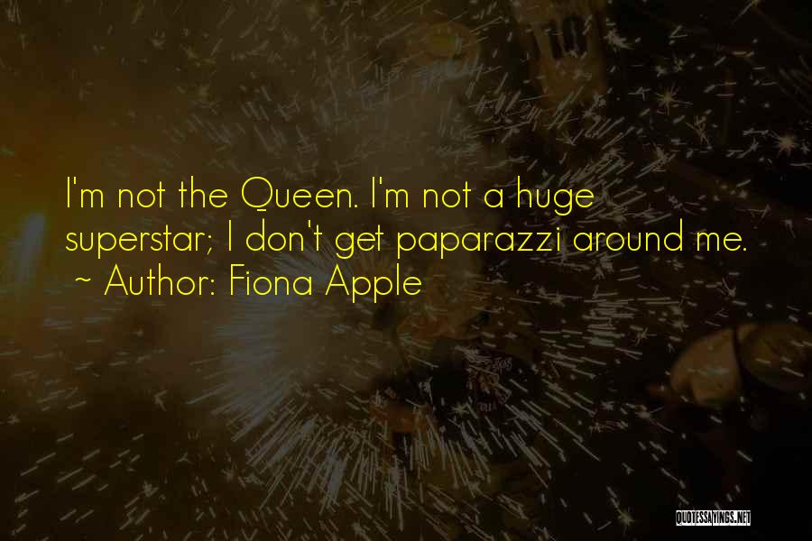 I'm Not A Queen Quotes By Fiona Apple