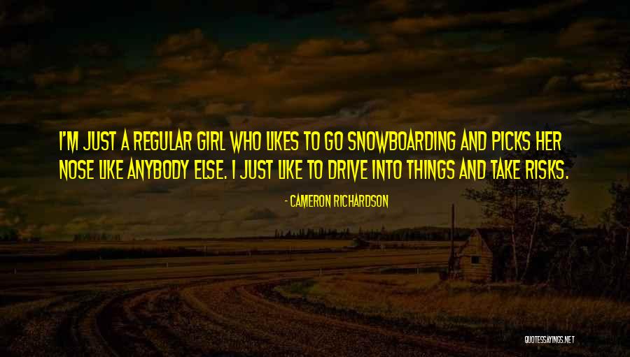 I'm Not A Regular Girl Quotes By Cameron Richardson I'm Not A Regular Girl Quotes By Cameron Richardson