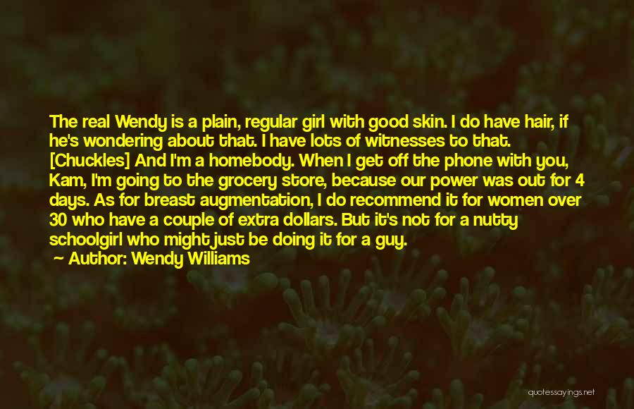 I'm Not A Regular Girl Quotes By Wendy Williams I'm Not A Regular Girl Quotes By Wendy Williams