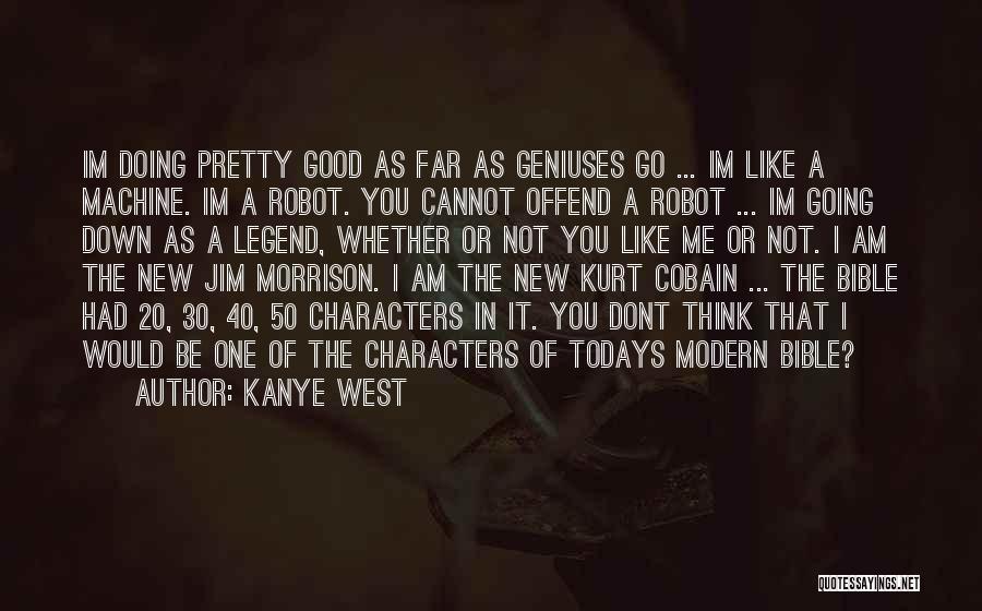 I'm Not A Robot Quotes By Kanye West