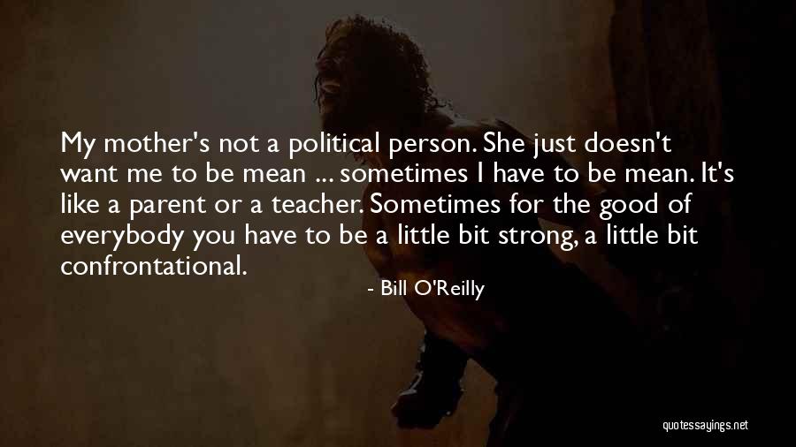 I'm Not A Strong Person Quotes By Bill O'Reilly I'm Not A Strong Person Quotes By Bill O'Reilly