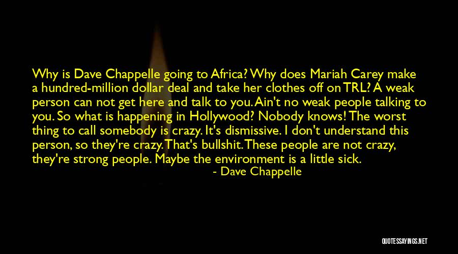 I'm Not A Strong Person Quotes By Dave Chappelle I'm Not A Strong Person Quotes By Dave Chappelle