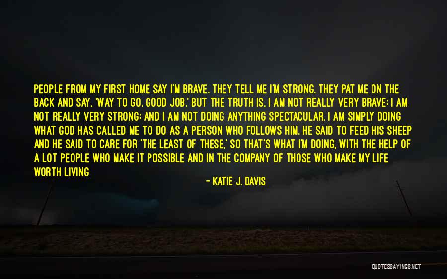 I'm Not A Strong Person Quotes By Katie J. Davis I'm Not A Strong Person Quotes By Katie J. Davis