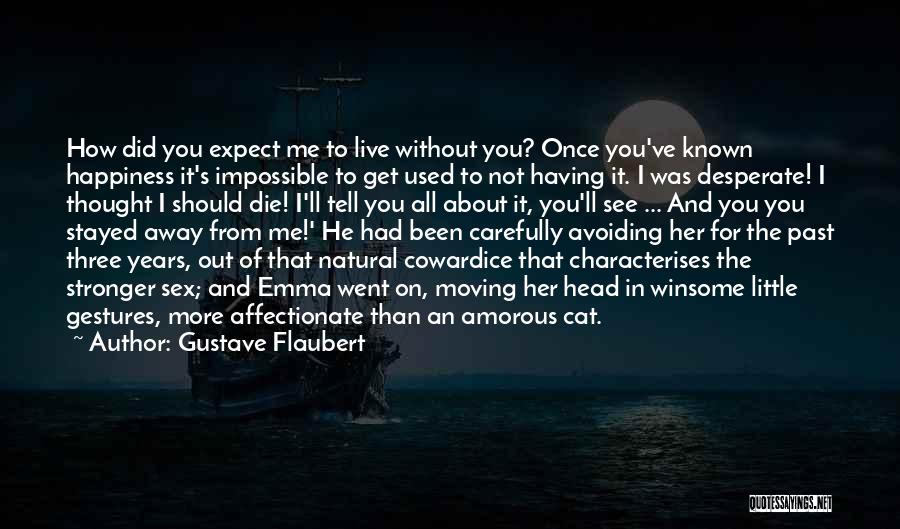 I'm Not Affectionate Quotes By Gustave Flaubert