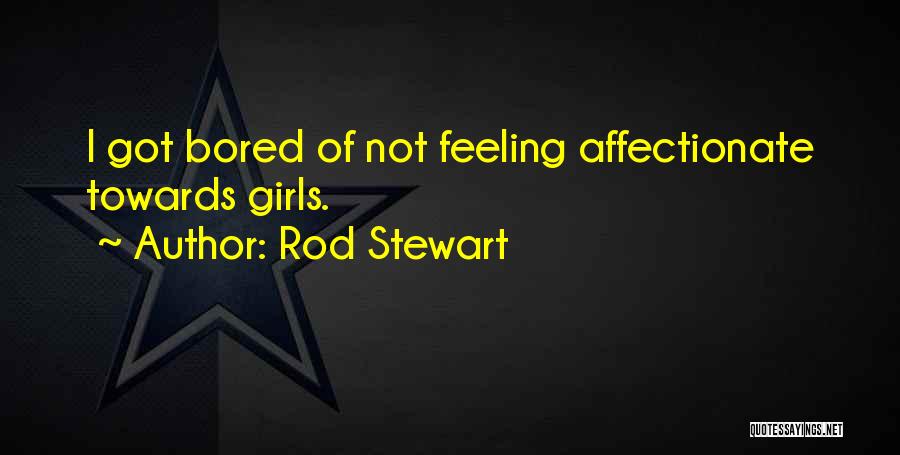 I'm Not Affectionate Quotes By Rod Stewart