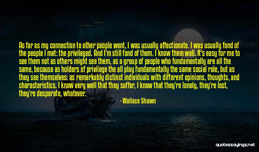 I'm Not Affectionate Quotes By Wallace Shawn I'm Not Affectionate Quotes By Wallace Shawn