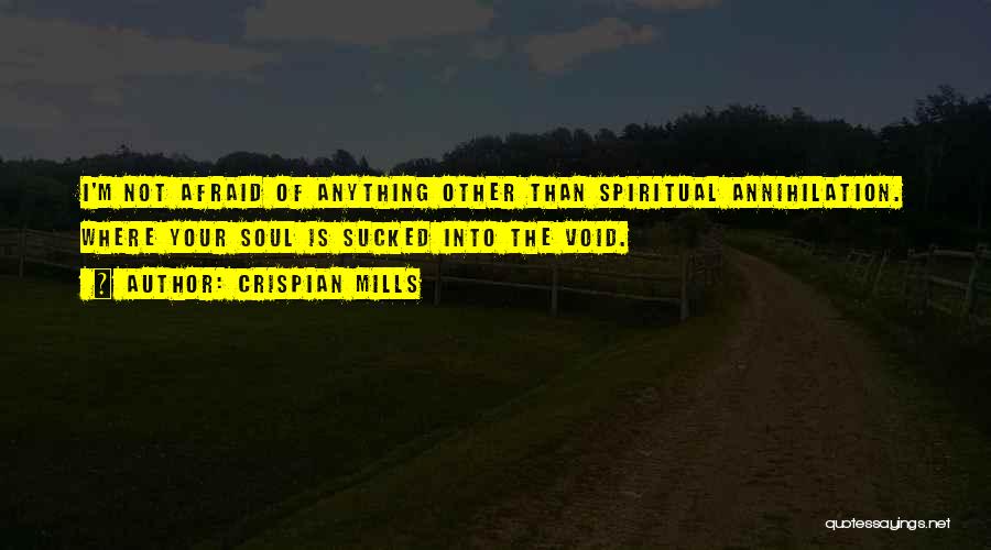 I'm Not Afraid Of Anything Quotes By Crispian Mills