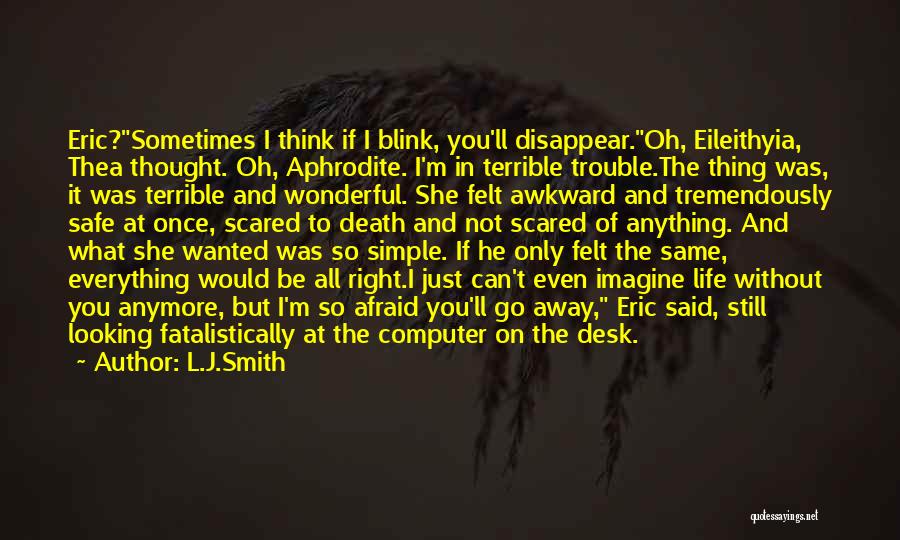 I'm Not Afraid Of Anything Quotes By L.J.Smith