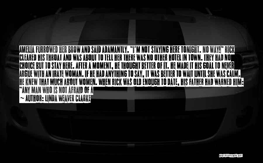 I'm Not Afraid Of Anything Quotes By Linda Weaver Clarke