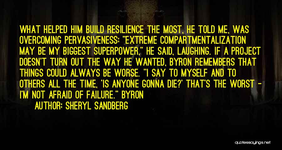 I'm Not Afraid To Die Quotes By Sheryl Sandberg