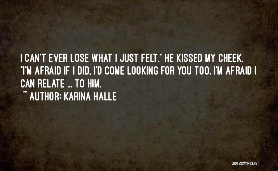 I'm Not Afraid To Lose You Quotes By Karina Halle
