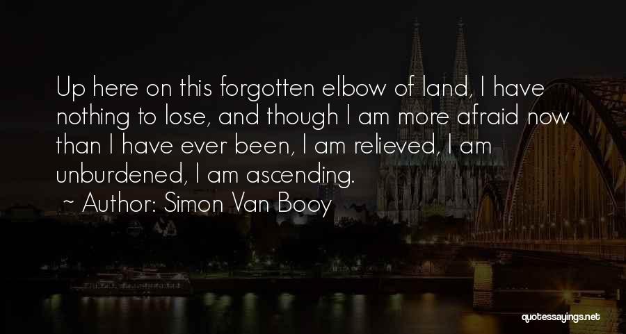 I'm Not Afraid To Lose You Quotes By Simon Van Booy