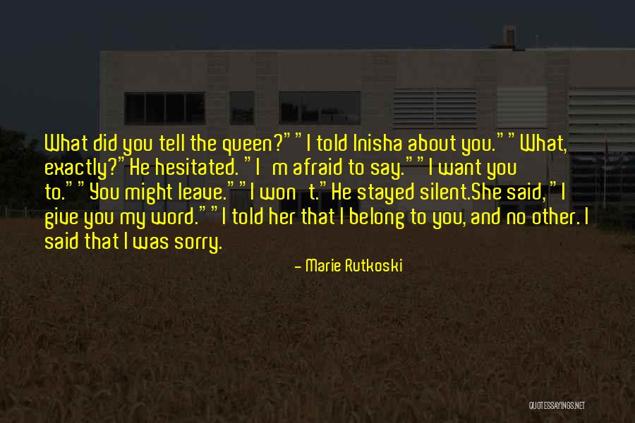 I'm Not Afraid To Say I Love You Quotes By Marie Rutkoski I'm Not Afraid To Say I Love You Quotes By Marie Rutkoski