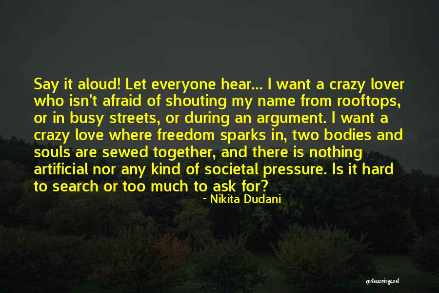 I'm Not Afraid To Say I Love You Quotes By Nikita Dudani I'm Not Afraid To Say I Love You Quotes By Nikita Dudani