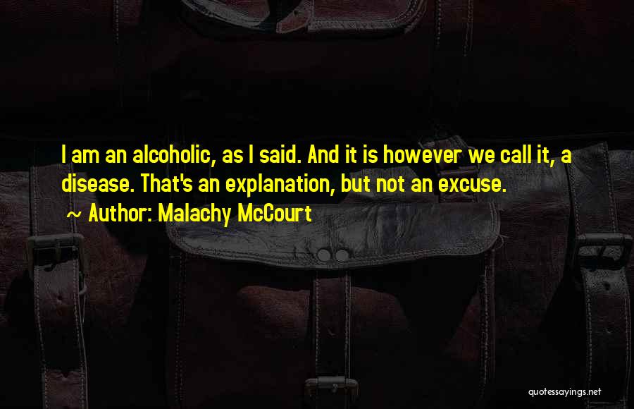 I'm Not Alcoholic Quotes By Malachy McCourt