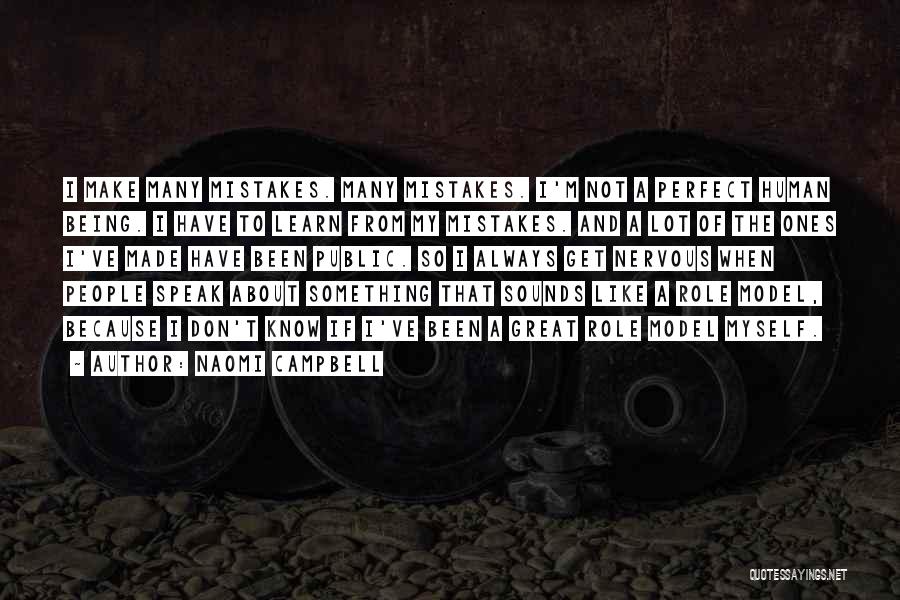 I'm Not Always Perfect Quotes By Naomi Campbell