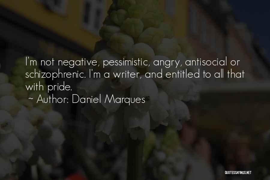 I'm Not Antisocial Quotes By Daniel Marques