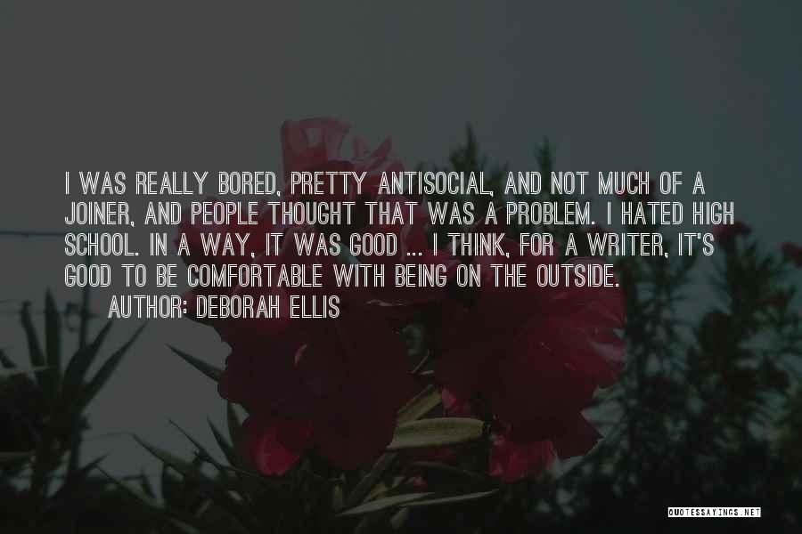 I'm Not Antisocial Quotes By Deborah Ellis