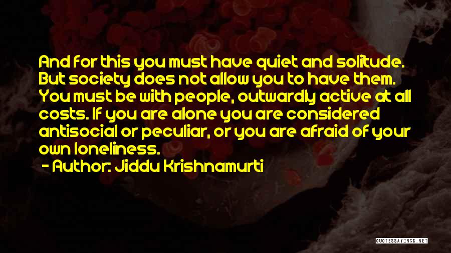 I'm Not Antisocial Quotes By Jiddu Krishnamurti