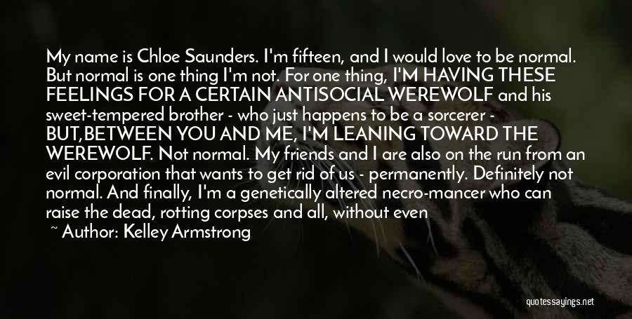 I'm Not Antisocial Quotes By Kelley Armstrong