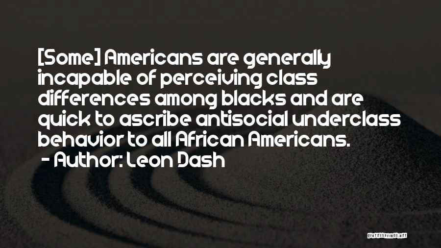 I'm Not Antisocial Quotes By Leon Dash