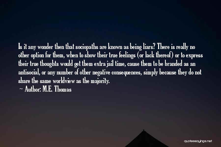 I'm Not Antisocial Quotes By M.E. Thomas