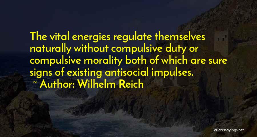 I'm Not Antisocial Quotes By Wilhelm Reich