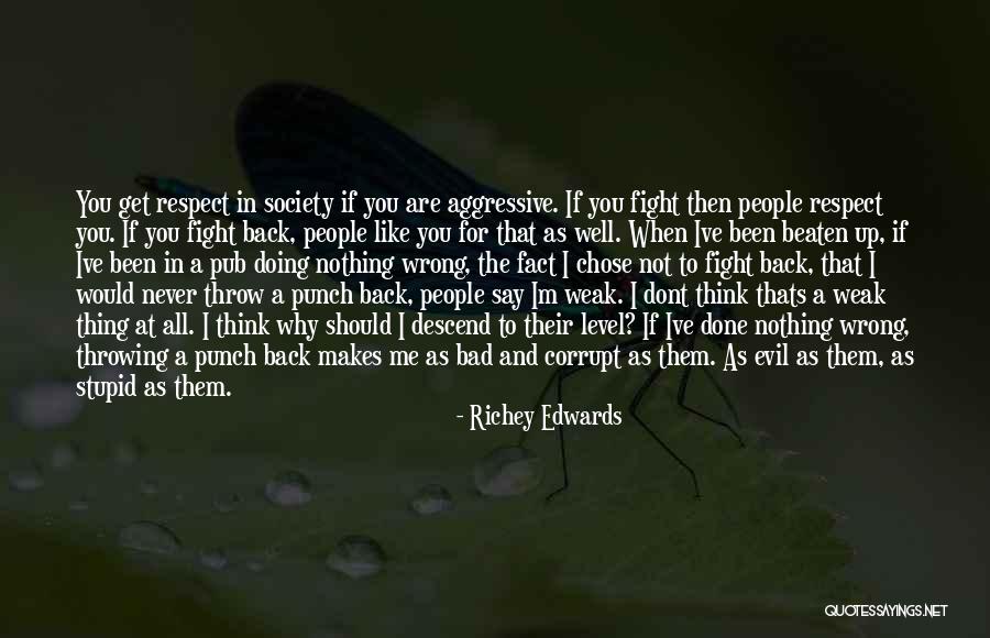 Im Not As Stupid As You Think I Am Quotes By Richey Edwards Im Not As Stupid As You Think I Am Quotes By Richey Edwards