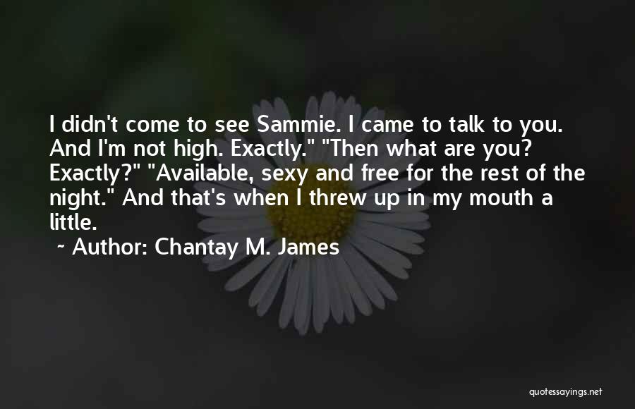 I'm Not Available Quotes By Chantay M. James