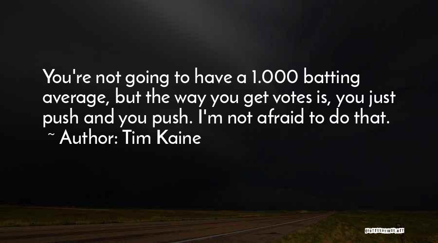 I'm Not Average Quotes By Tim Kaine