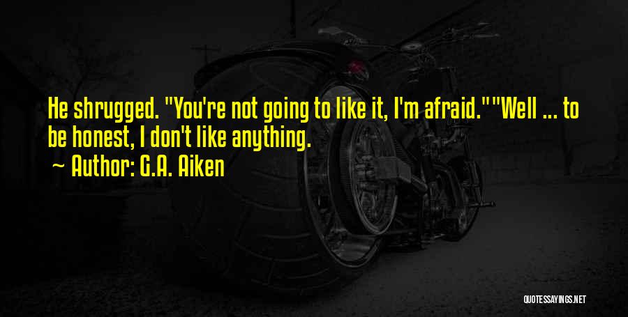 I'm Not Bad Quotes By G.A. Aiken