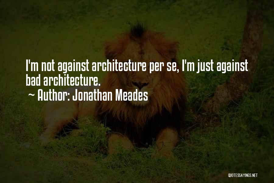 I'm Not Bad Quotes By Jonathan Meades