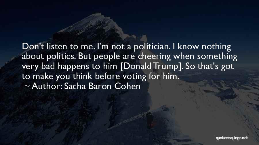 I'm Not Bad Quotes By Sacha Baron Cohen